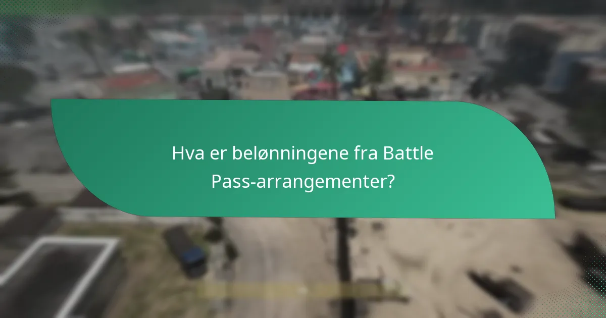 Hvilke arrangementer er knyttet til Battle Pass-belønninger?