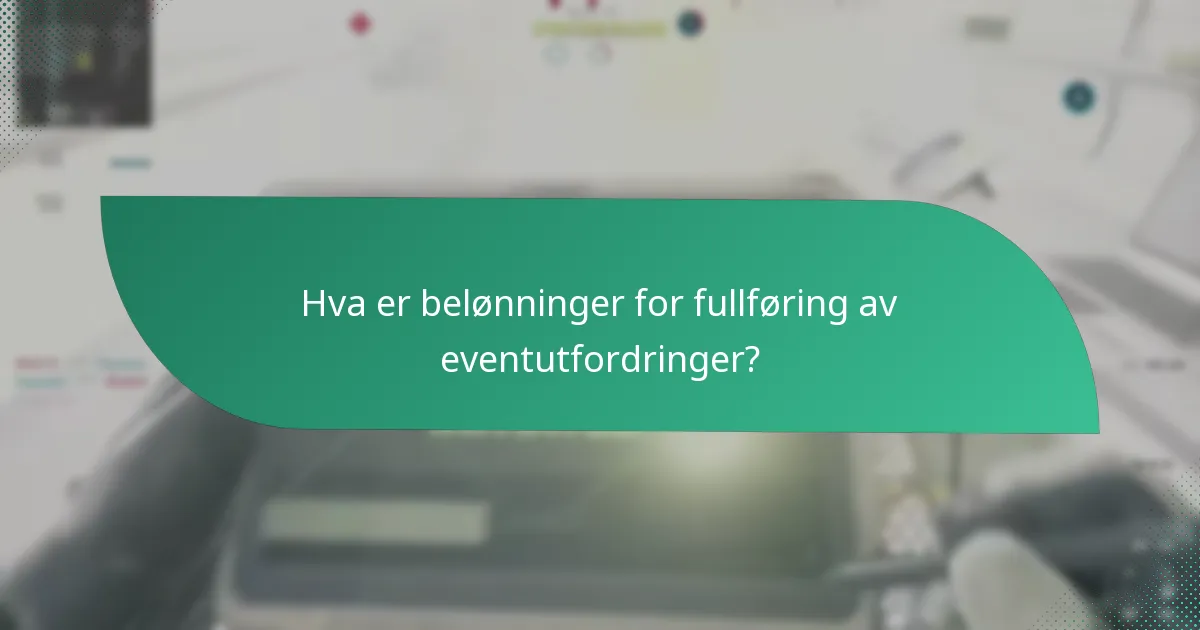 Hvordan fullføre eventutfordringer effektivt?