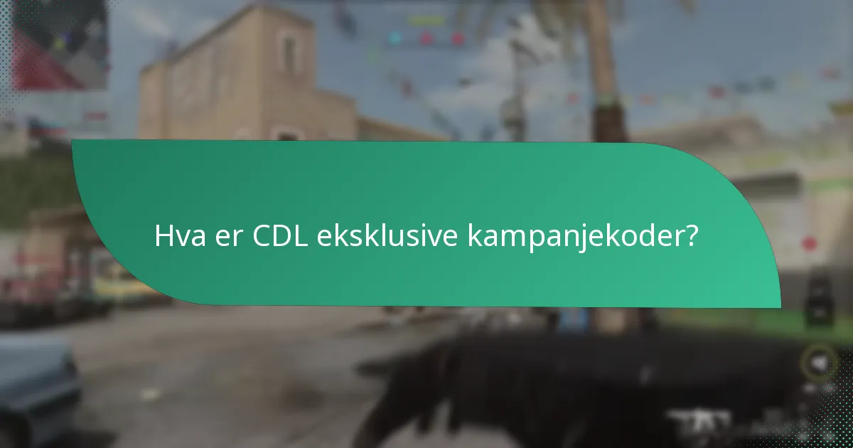 Hvordan kan jeg kreve CDL eksklusive kampanjekoder?