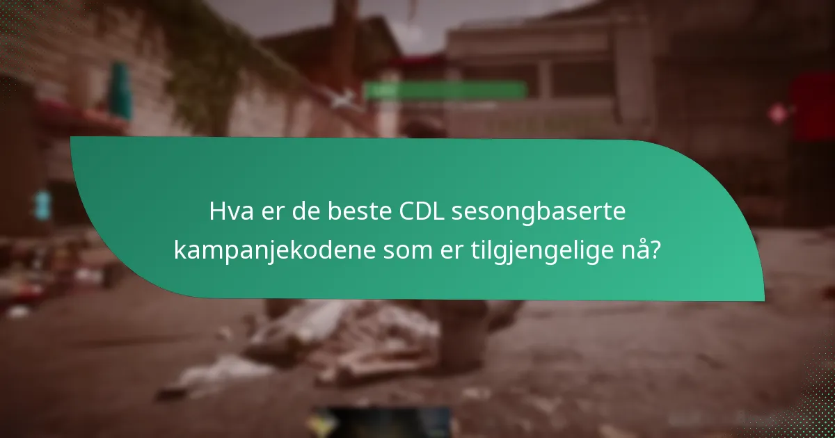 Hvordan bruke CDL sesongbaserte kampanjekoder?
