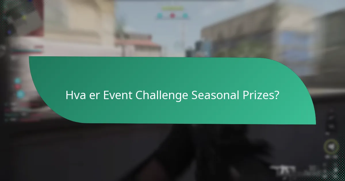 Hvordan deltar jeg i Event Challenge Seasonal Prizes?