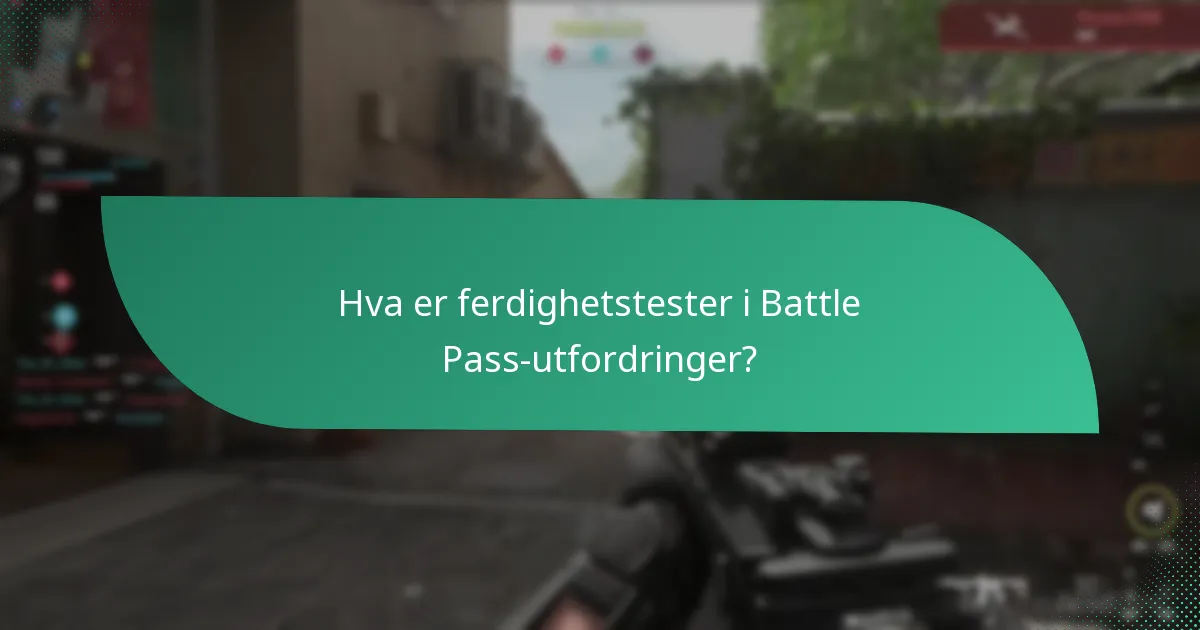 Hvilke spesifikke oppgaver er inkludert i Battle Pass-utfordringer?
