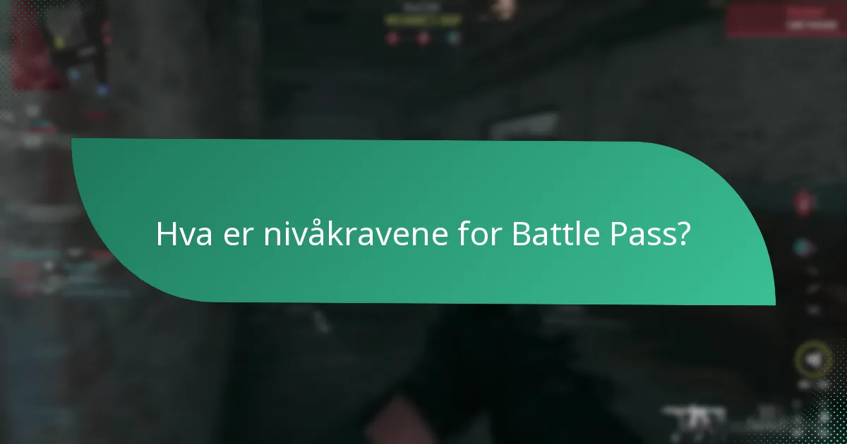 Hva er nivåkravene for Battle Pass?