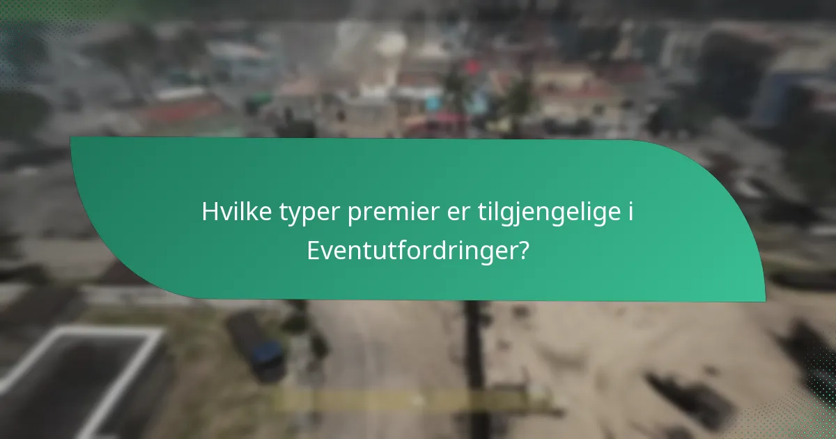 Hvilke typer premier er tilgjengelige i Eventutfordringer?