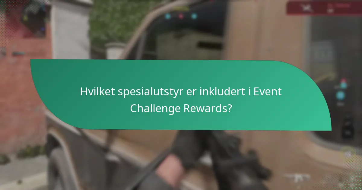 Hvilket spesialutstyr er inkludert i Event Challenge Rewards?