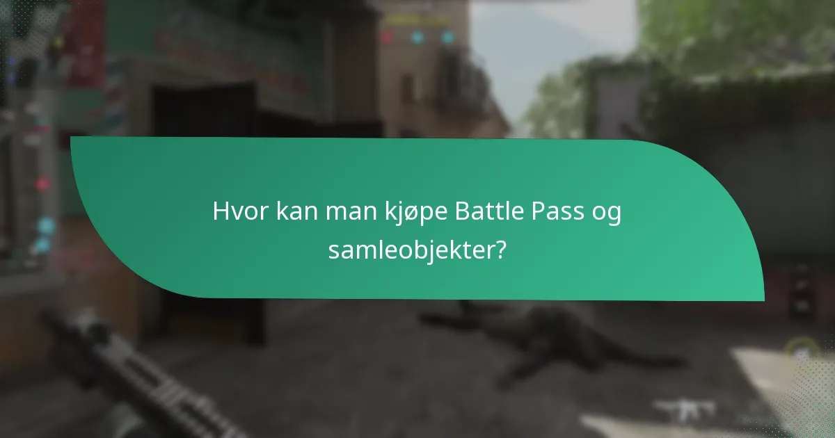 Hvor kan man kjøpe Battle Pass og samleobjekter?