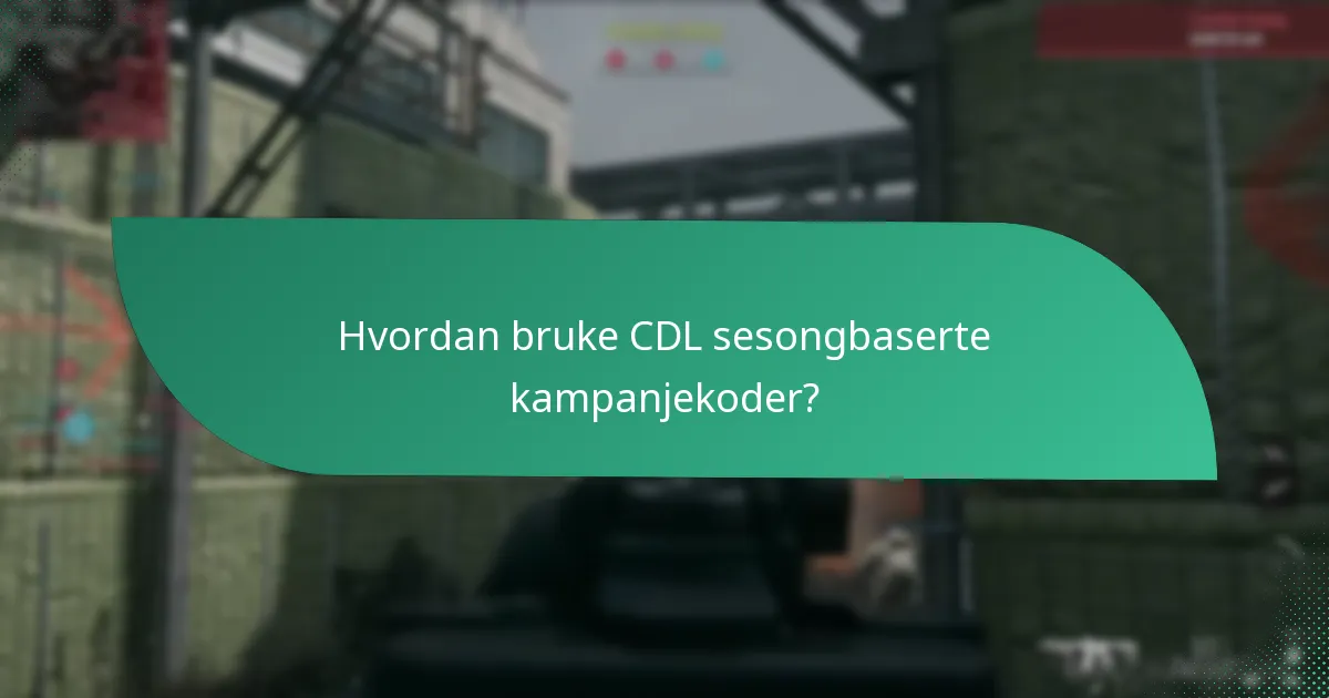 Hvilke hendelser utløser CDL sesongbaserte kampanjekoder?