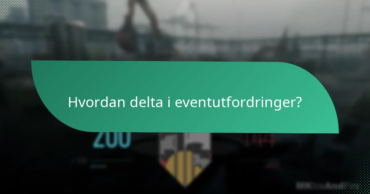 Hvordan delta i eventutfordringer?