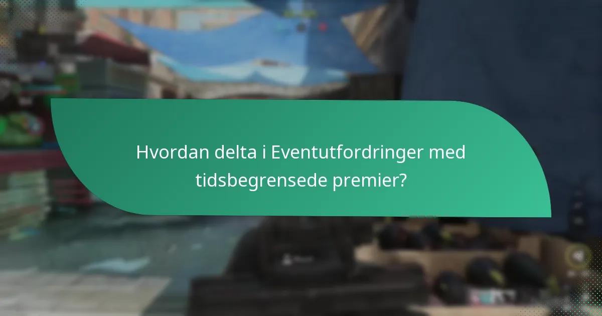 Hvorfor er hastverk viktig i Eventutfordringspremier?